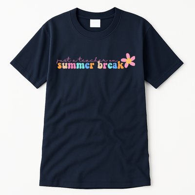 Just A Teacher On Summer Break Flower Tall T-Shirt