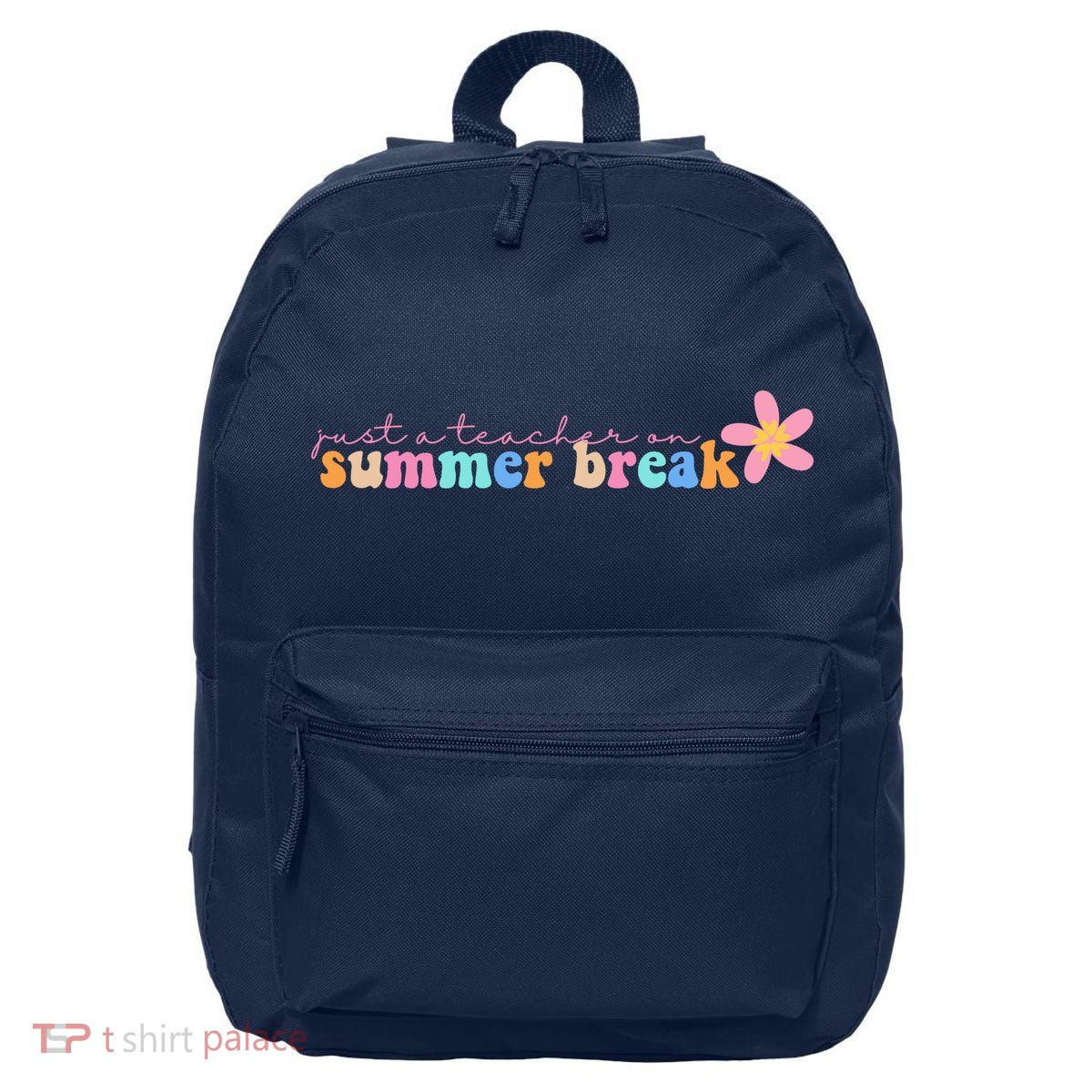 Just A Teacher On Summer Break Flower 16 in Basic Backpack