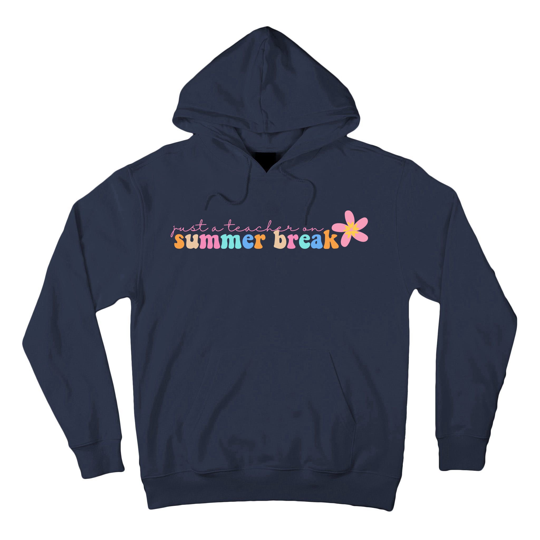Just A Teacher On Summer Break Flower Tall Hoodie