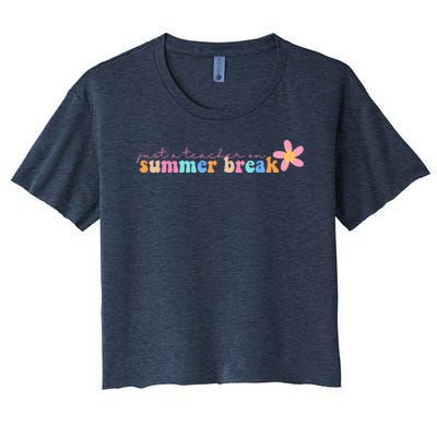 Just A Teacher On Summer Break Flower Women's Crop Top Tee