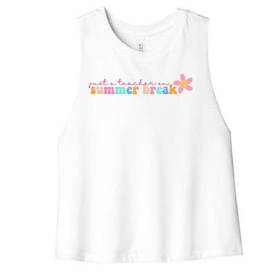 Just A Teacher On Summer Break Flower Women's Racerback Cropped Tank