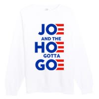 Joe And The Hoe Gotta Go Premium Crewneck Sweatshirt