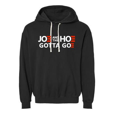 Joe And The Ho Gotta Go!! Garment-Dyed Fleece Hoodie