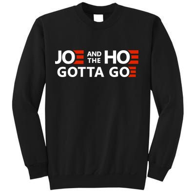 Joe And The Ho Gotta Go!! Sweatshirt
