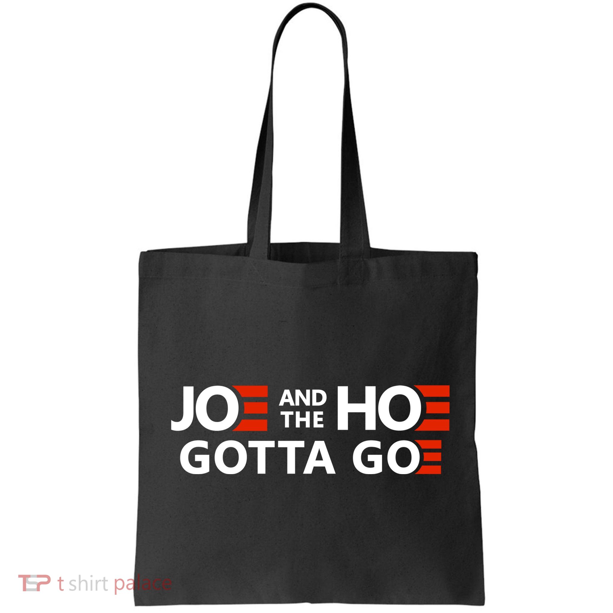 Joe And The Ho Gotta Go!! Bag