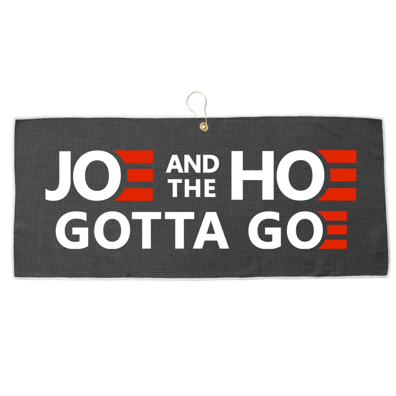 Joe And The Ho Gotta Go!! Large Microfiber Waffle Golf Towel