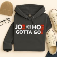 Joe And The Ho Gotta Go!! Hoodie
