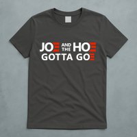 Joe And The Ho Gotta Go!! T-Shirt