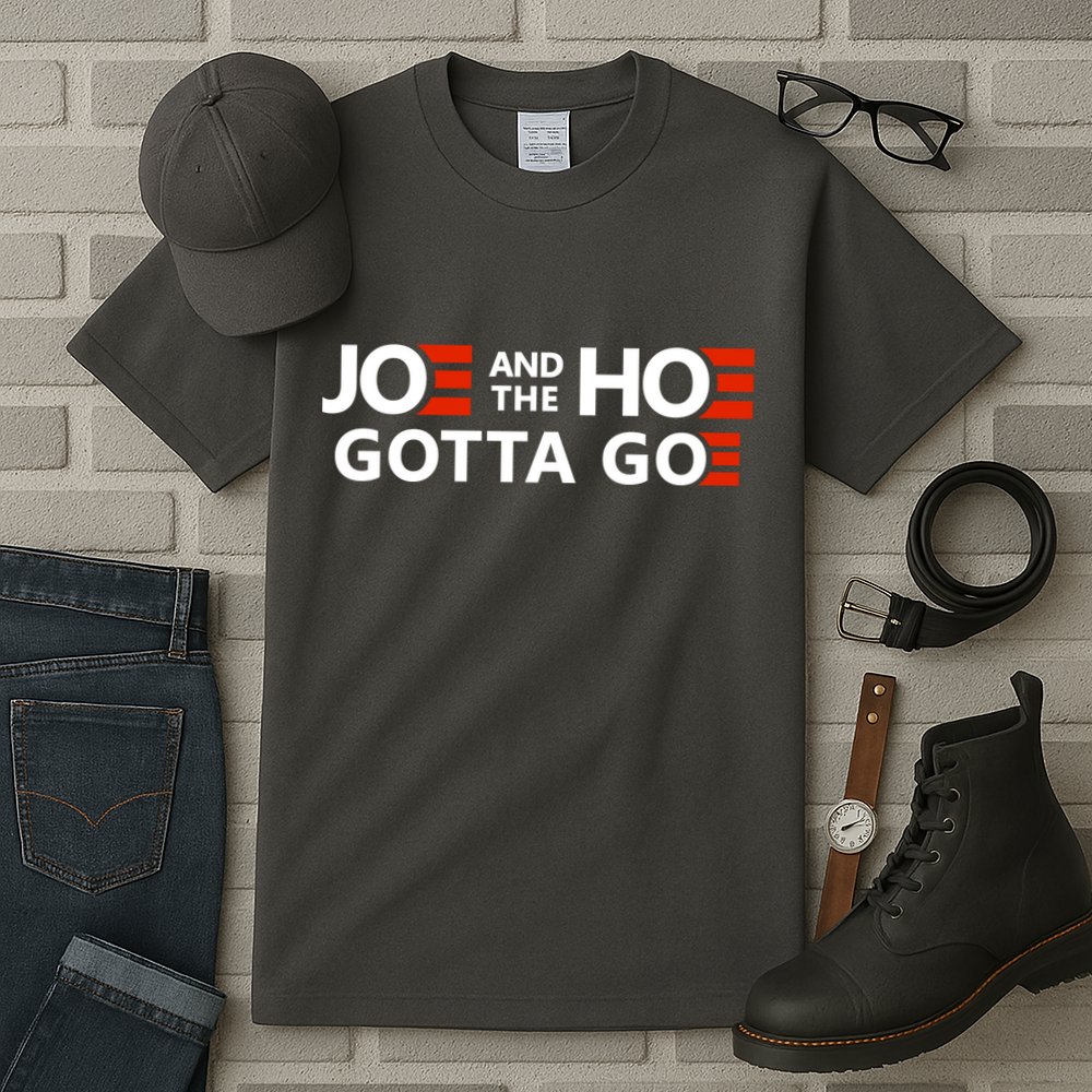 Joe And The Ho Gotta Go!! Tall T-Shirt