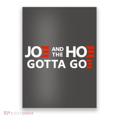 Joe And The Ho Gotta Go!! Poster