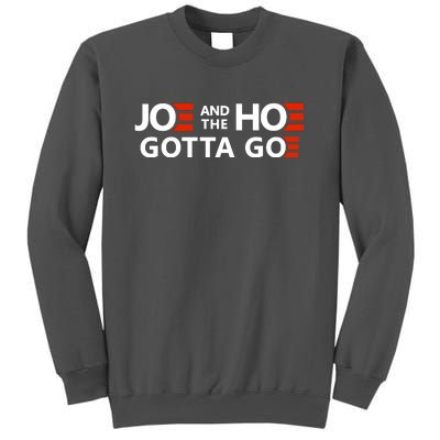 Joe And The Ho Gotta Go!! Tall Sweatshirt