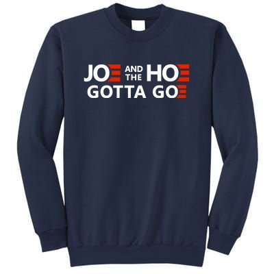 Joe And The Ho Gotta Go!! Sweatshirt