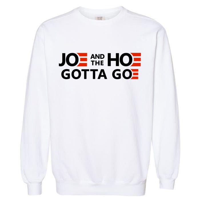 Joe And The Ho Gotta Go!! Garment-Dyed Sweatshirt