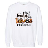 Just A Teacher Who Loves Halloween Pumpkin Witch Costume Garment-Dyed Sweatshirt