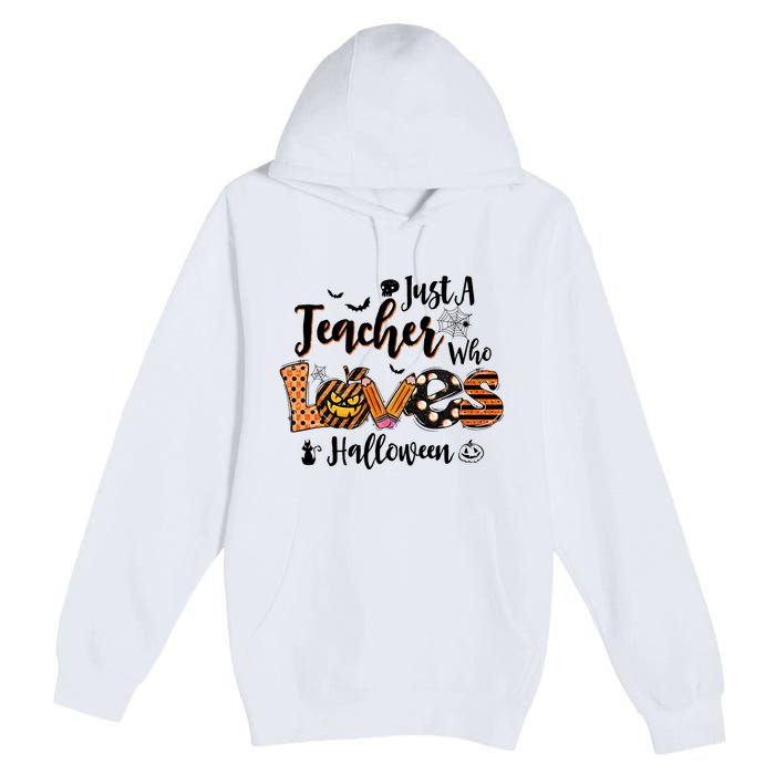 Just A Teacher Who Loves Halloween Pumpkin Witch Costume Premium Pullover Hoodie