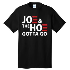 Joe And The Ho Gotta Go Funny Anti Biden Harris Tall T-Shirt