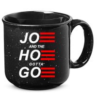 Joe And The Hoe Gotta Go 15oz Campfire Ceramic Mug