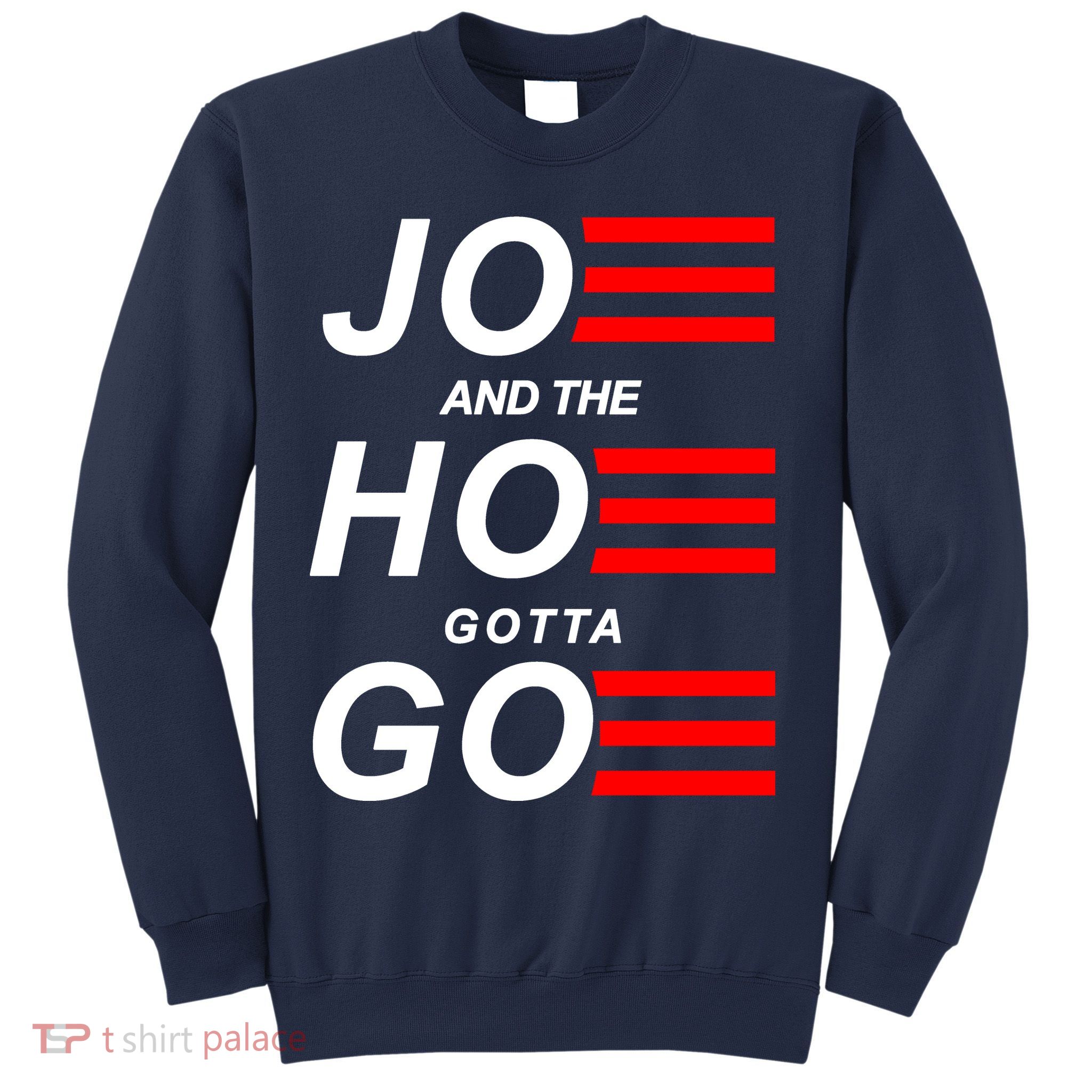 Joe And The Hoe Gotta Go Sweatshirt