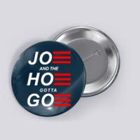 Joe And The Hoe Gotta Go Button