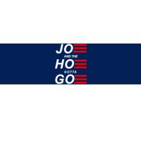 Joe And The Hoe Gotta Go Bumper Sticker