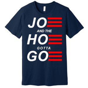 Joe And The Hoe Gotta Go Premium T-Shirt