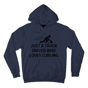 Just A Truck Driver Who Loves Curling Outfit Tall Hoodie