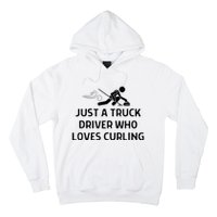 Just A Truck Driver Who Loves Curling Outfit Hoodie