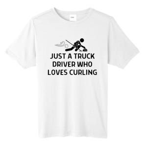 Just A Truck Driver Who Loves Curling Outfit Tall Fusion ChromaSoft Performance T-Shirt