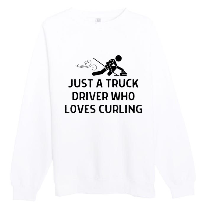 Just A Truck Driver Who Loves Curling Outfit Premium Crewneck Sweatshirt