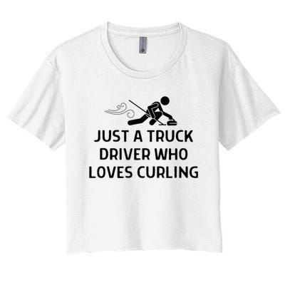 Just A Truck Driver Who Loves Curling Outfit Women's Crop Top Tee