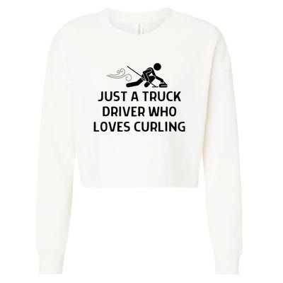 Just A Truck Driver Who Loves Curling Outfit Cropped Pullover Crew