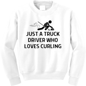 Just A Truck Driver Who Loves Curling Outfit Kids Sweatshirt