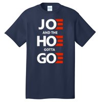 Joe And The Ho Gotta Go Tall T-Shirt