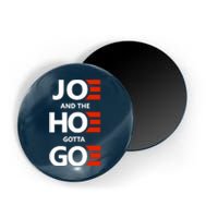 Joe And The Ho Gotta Go Magnet