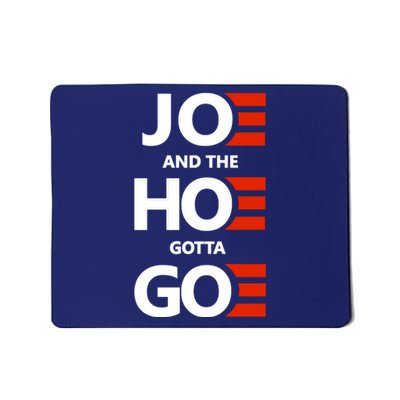 Joe And The Ho Gotta Go Mousepad