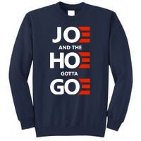 Joe And The Ho Gotta Go Tall Sweatshirt