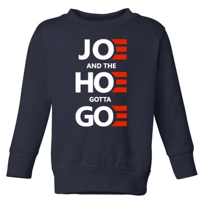 Joe And The Ho Gotta Go Toddler Sweatshirt