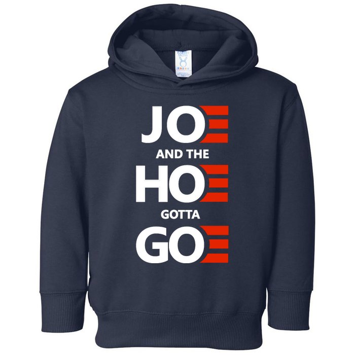 Joe And The Ho Gotta Go Toddler Hoodie