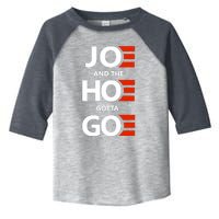 Joe And The Ho Gotta Go Toddler Fine Jersey T-Shirt