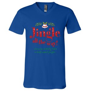 Jingle All The Way Funny Christmas Great Gift V-Neck T-Shirt