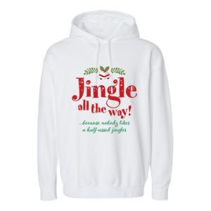 Jingle All The Way Funny Christmas Great Gift Garment-Dyed Fleece Hoodie