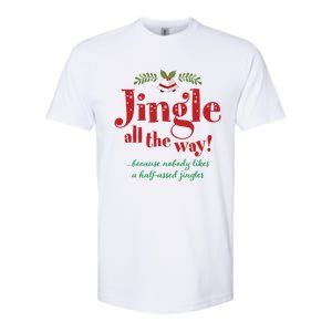 Jingle All The Way Funny Christmas Great Gift Softstyle CVC T-Shirt