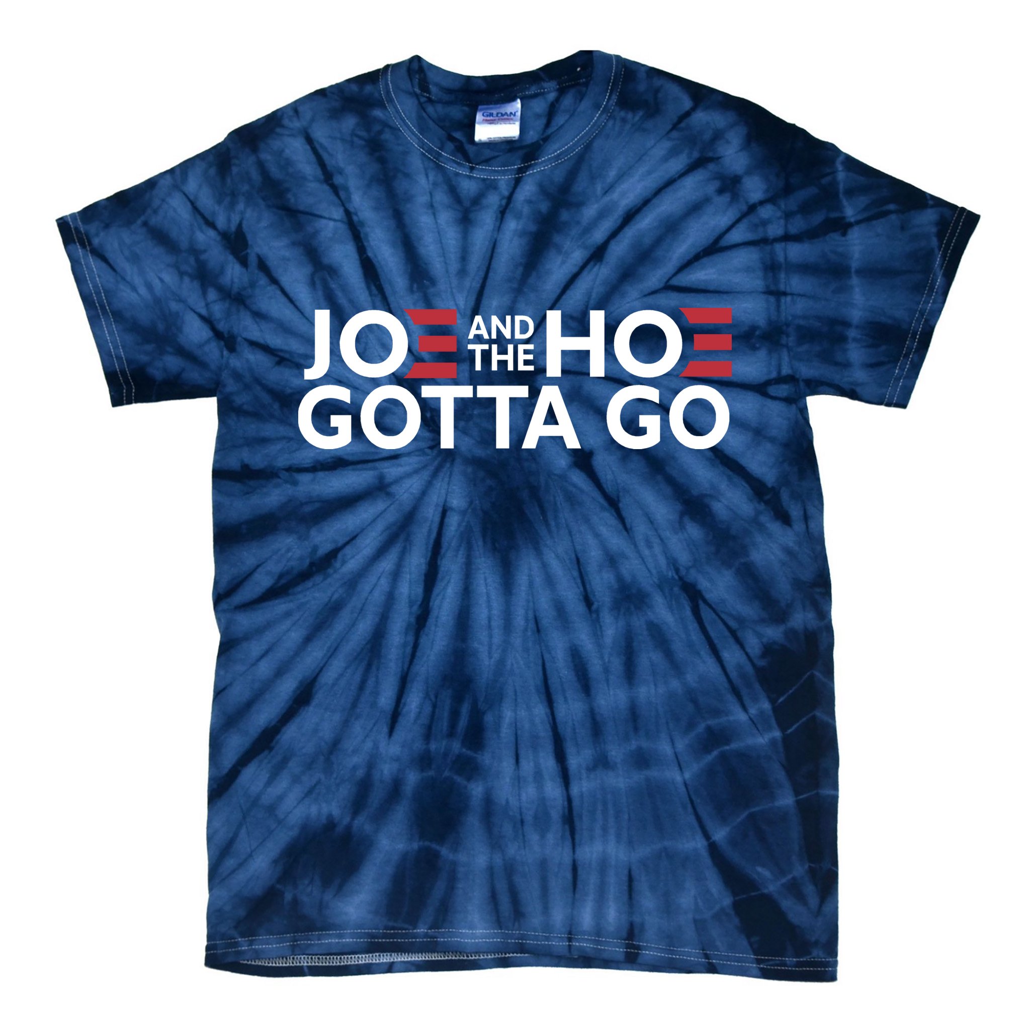 Joe And The Hoe Gotta Go Tie-Dye T-Shirt
