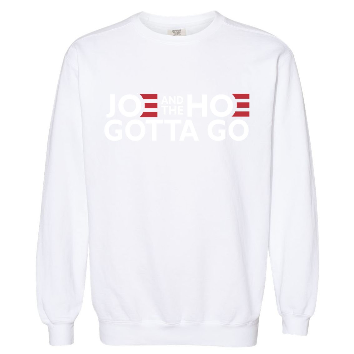 Joe And The Hoe Gotta Go Garment-Dyed Sweatshirt