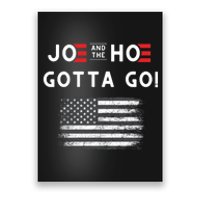 Joe And The Hoe Gotta Go Impeach Biden Poster