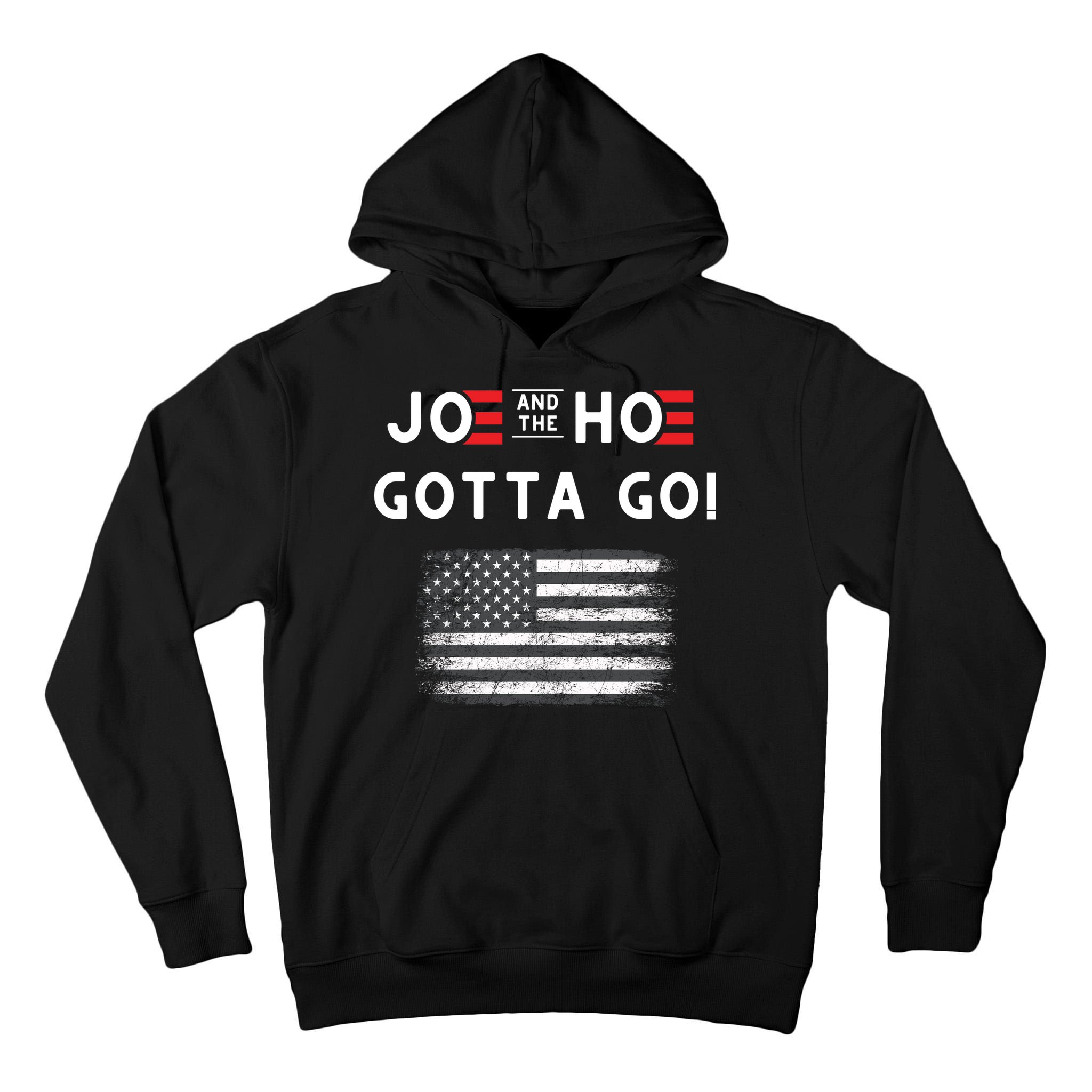 Joe And The Hoe Gotta Go Impeach Biden Tall Hoodie