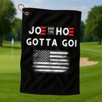 Joe And The Hoe Gotta Go Impeach Biden Golf Towel