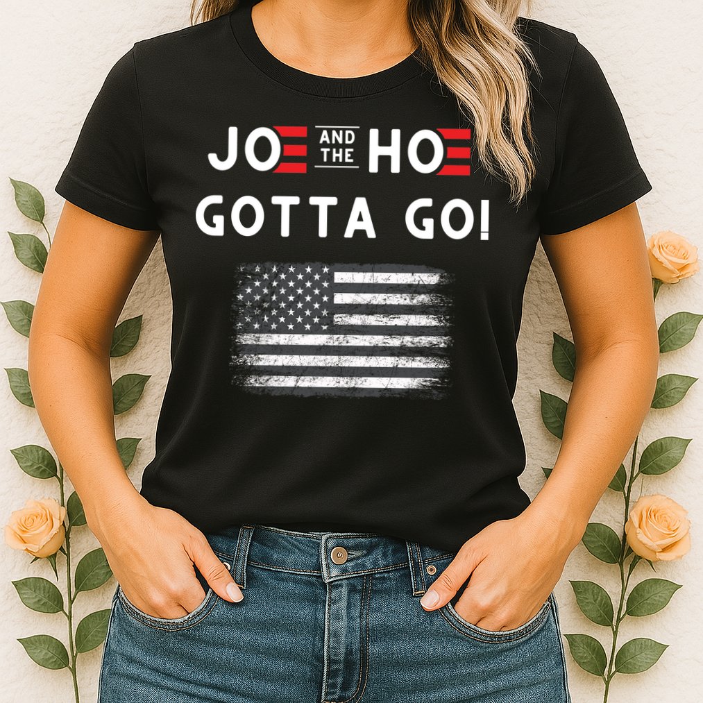 Joe And The Hoe Gotta Go Impeach Biden Womens T-Shirt