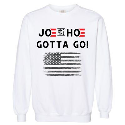 Joe And The Hoe Gotta Go Impeach Biden Garment-Dyed Sweatshirt