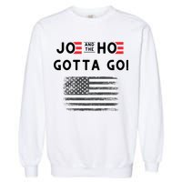Joe And The Hoe Gotta Go Impeach Biden Garment-Dyed Sweatshirt